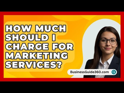 How Much Should I Charge For Marketing Services? - BusinessGuide360.com [Video]