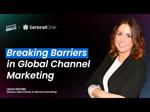 Breaking Barriers in Global Channel Marketing | Laura Garrido | Partnerships Unraveled [Video]