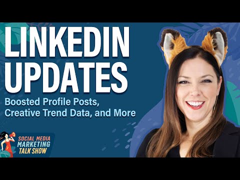 LinkedIn Updates: Boosted Profile Posts, Creative Trend Data, and More [Video]