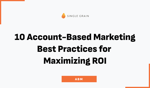 10 Account-Based Marketing Best Practices for Maximizing ROI [Video]