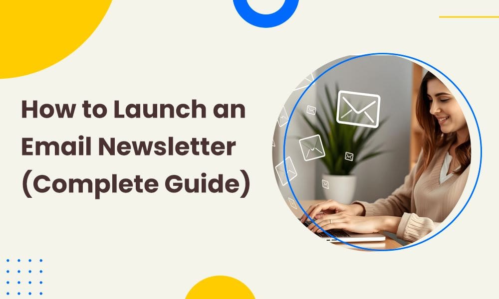 How to Launch an Email Newsletter (Complete Guide) [Video]