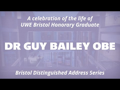 A celebration of the life of Dr Guy Bailey OBE | Bristol Distinguished Address Series [Video]