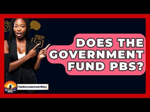 Does The Government Fund PBS? - The Documentary Reel [Video]