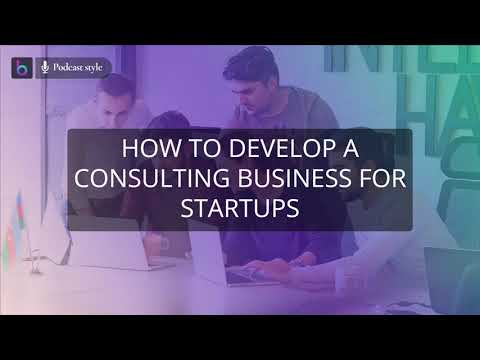 How to Develop a Consulting Business for Startups [Video]