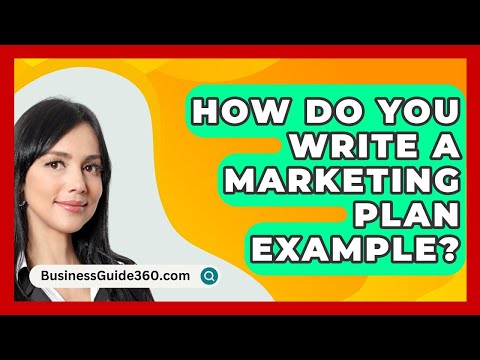 How Do You Write A Marketing Plan Example? – BusinessGuide360.com [Video]