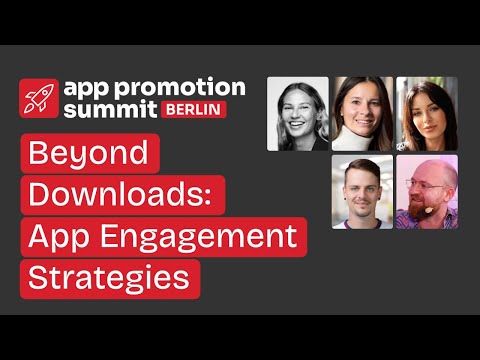 Beyond Downloads: App Engagement Strategies [Video]