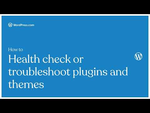 Use the Health Check & Troubleshooting Plugin to Resolve Errors  WordPress.com Support [Video]