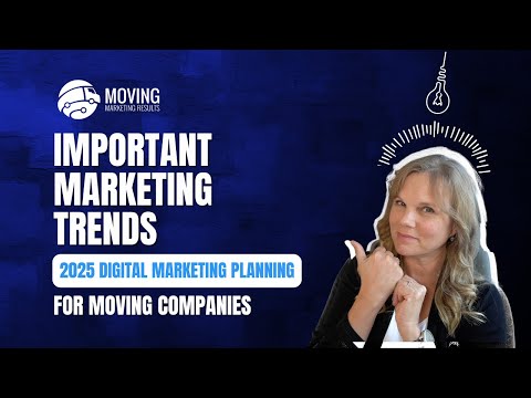 Important Marketing Trends | 2025 Digital Marketing Planning for Moving Companies [Video]